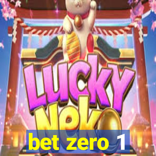 bet zero 1